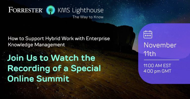 Watch the webinar: KMS Lighthouse & Forrester Summit How to Support Hybrid Work with Enterprise Knowledge Management